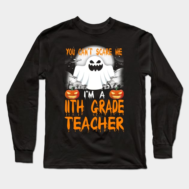 I'm a 11th Grade Teacher Halloween Long Sleeve T-Shirt by danieldamssm